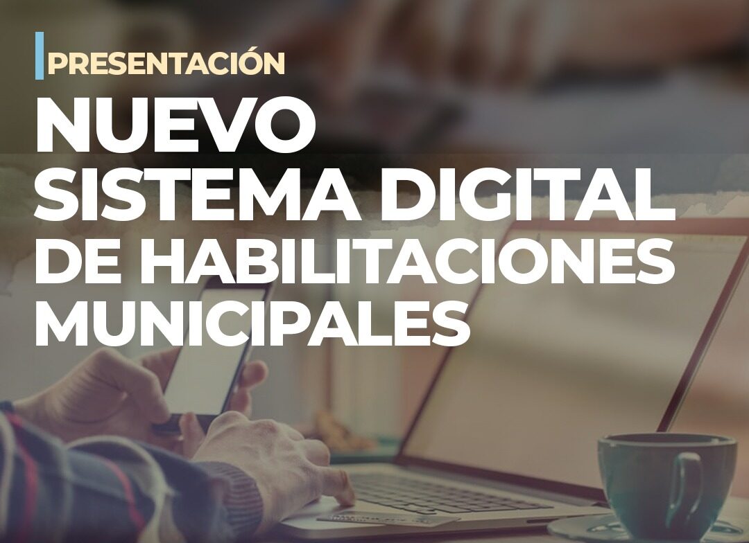 𝗡𝘂𝗲𝘃𝗼 𝘀𝗶𝘀𝘁𝗲𝗺𝗮 𝗱𝗶𝗴𝗶𝘁𝗮𝗹 𝗱𝗲 𝗵𝗮𝗯𝗶𝗹𝗶𝘁𝗮𝗰𝗶𝗼𝗻𝗲𝘀 𝗠𝘂𝗻𝗶𝗰𝗶𝗽𝗮𝗹𝗲𝘀